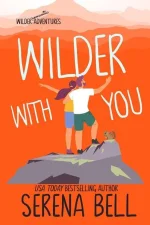 Serena Bell - Wilder Adventures 03 - Wilder With You.webp