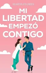 Marta Flores - Mi libertad empezó contigo.webp