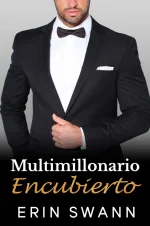 Erin Swann - Los Multimillonarios Benson 04 - Multimillonario Encubierto.webp