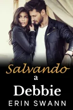 Erin Swann - Los Multimillonarios Benson 06 - Salvando a Debbie.webp