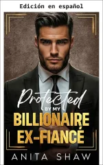 Anita Shaw - Protegida por mi exprometido multimillonario.webp
